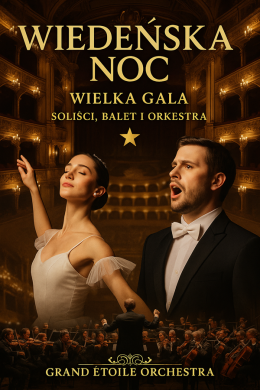 Olkusz Wydarzenie Koncert Wiedeńska Noc: Gala z Grand Étoile Orchestra